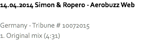14.04.2014 Simon & Ropero - Aerobuzz Web Germany - Tribune # 10072015
1. Original mix (4:31)